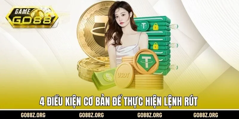 4 điều kiện cơ bản để thực hiện lệnh rút