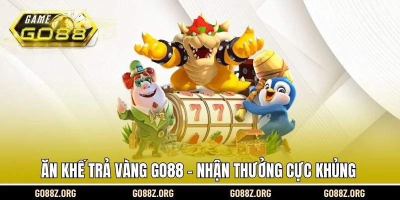 Ăn khế trả vàng Go88