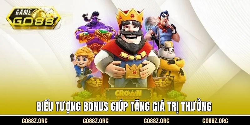 Biểu tượng bonus giúp tăng giá trị thưởng