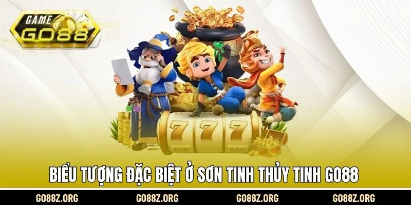 Biểu tượng đặc biệt ở Sơn tinh thủy tinh Go88