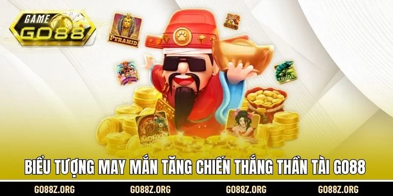 Biểu tượng may mắn tăng chiến thắng thần tài Go88