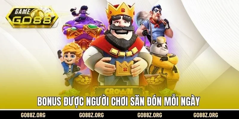 Bonus được người chơi săn đón mỗi ngày