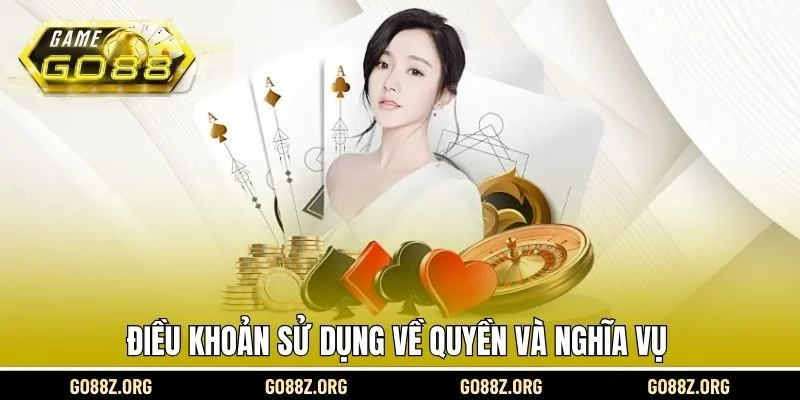 Điều khoản sử dụng về quyền và nghĩa vụ cổng game Go88