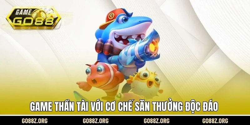 Game Thần Tài với cơ chế săn thưởng độc đáo 