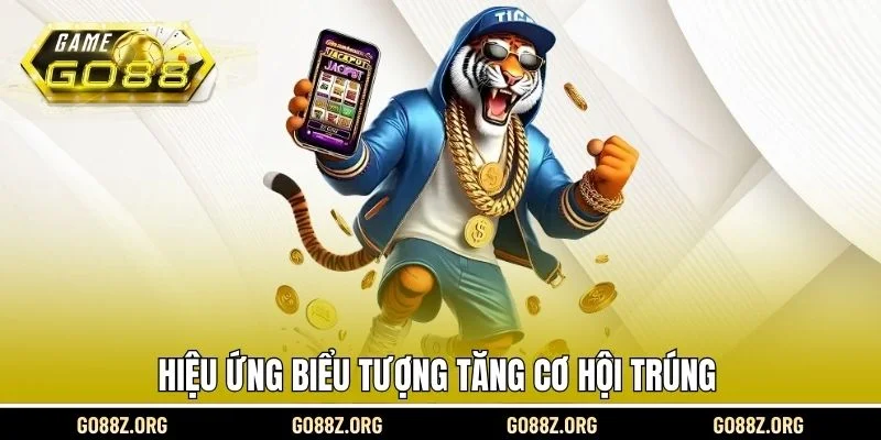 Hiệu ứng biểu tượng tăng cơ hội trúng 