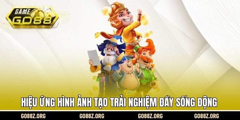 Hiệu ứng hình ảnh tạo trải nghiệm đầy sống động