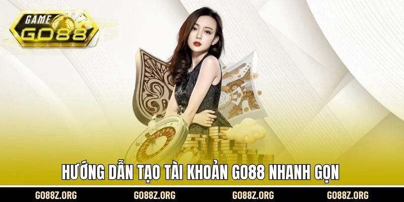 Hướng dẫn tạo tài khoản Go88 nhanh gọn