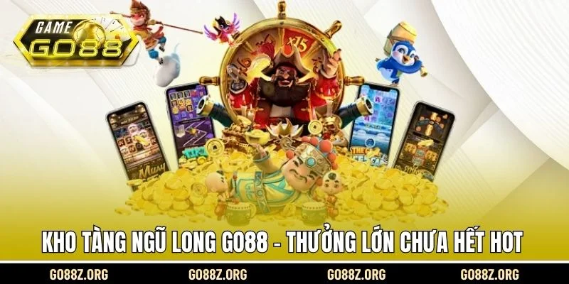 Kho tàng ngũ long Go88