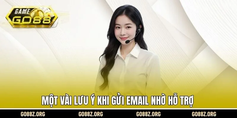 Một vài lưu ý khi gửi email nhờ hỗ trợ