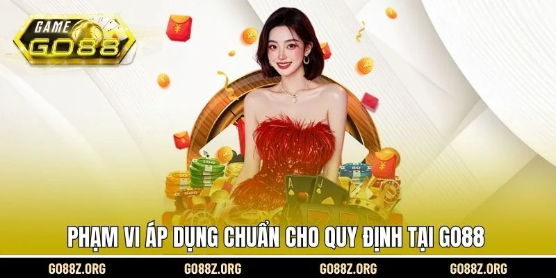 Phạm vi áp dụng chuẩn cho quy định tại Go88