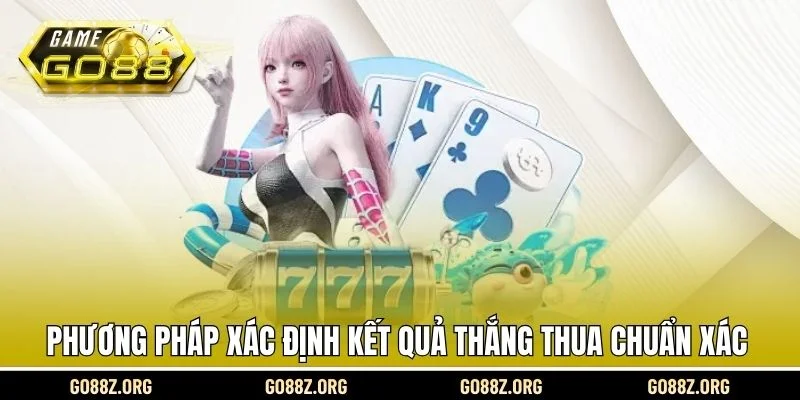 Phương pháp xác định kết quả thắng thua chuẩn xác