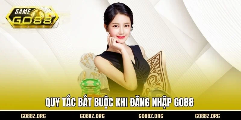 Quy tắc bắt buộc khi đăng nhập Go88