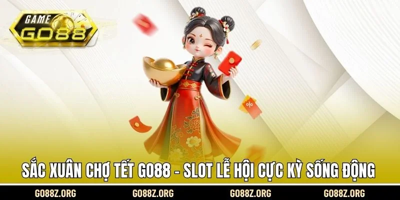 Sắc xuân chợ tết Go88